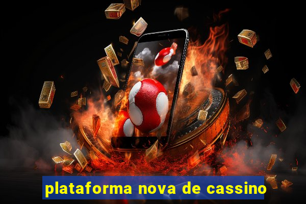 plataforma nova de cassino